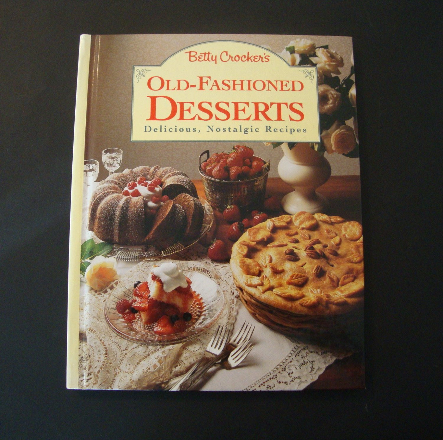 Betty Crocker Desserts
 Betty Crocker s Old Fashioned Desserts Cookbook 1992 First