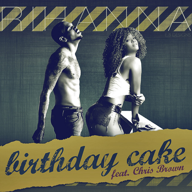 Birthday Cake Rihanna
 Rihanna Birthday Cake Feat Chris Brown Made by E B