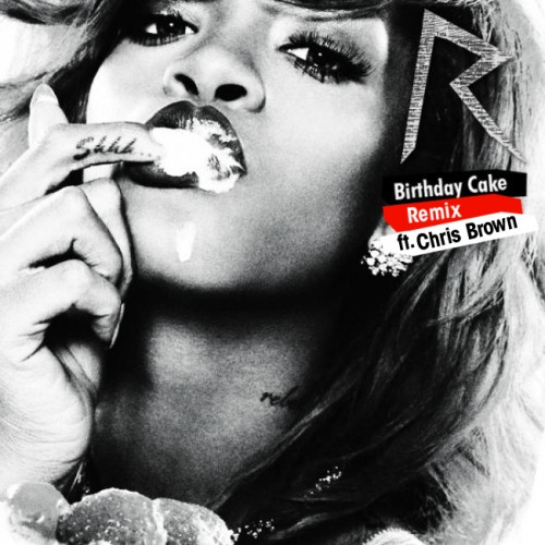 Birthday Cake Rihanna
 Birthday Cake song Riripedia the free Rihanna