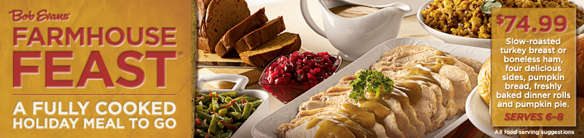 Bob Evans Thanksgiving Dinner
 Bob Evans Farmhouse Feast Fully Cooked Meal To Go