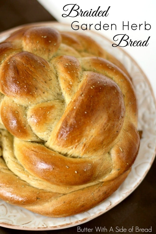 Braided Bread Recipe
 BRAIDED GARDEN HERB BREAD Butter with a Side of Bread