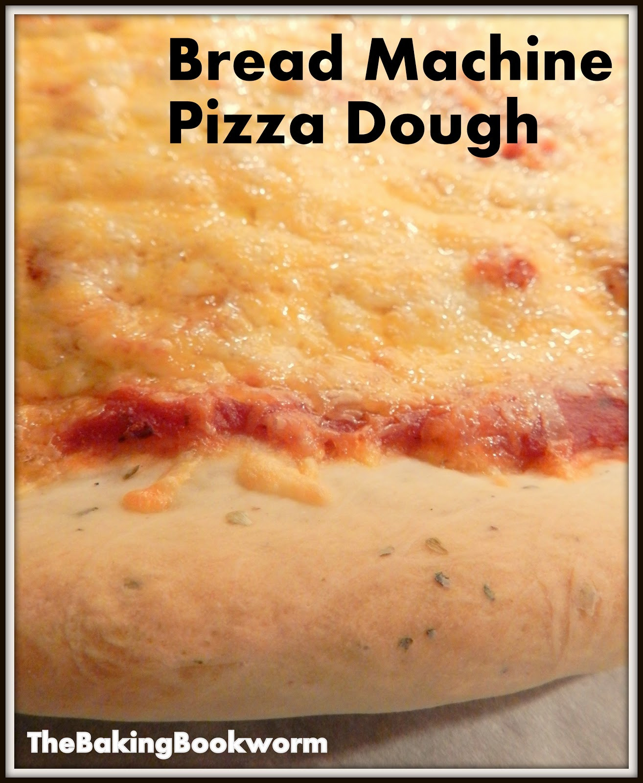 Bread Machine Pizza Dough
 The Baking Bookworm Bread Machine Pizza Dough