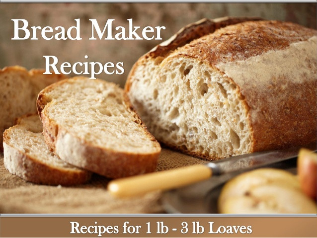 Bread Maker Machine Recipes
 3 lb bread machine recipes