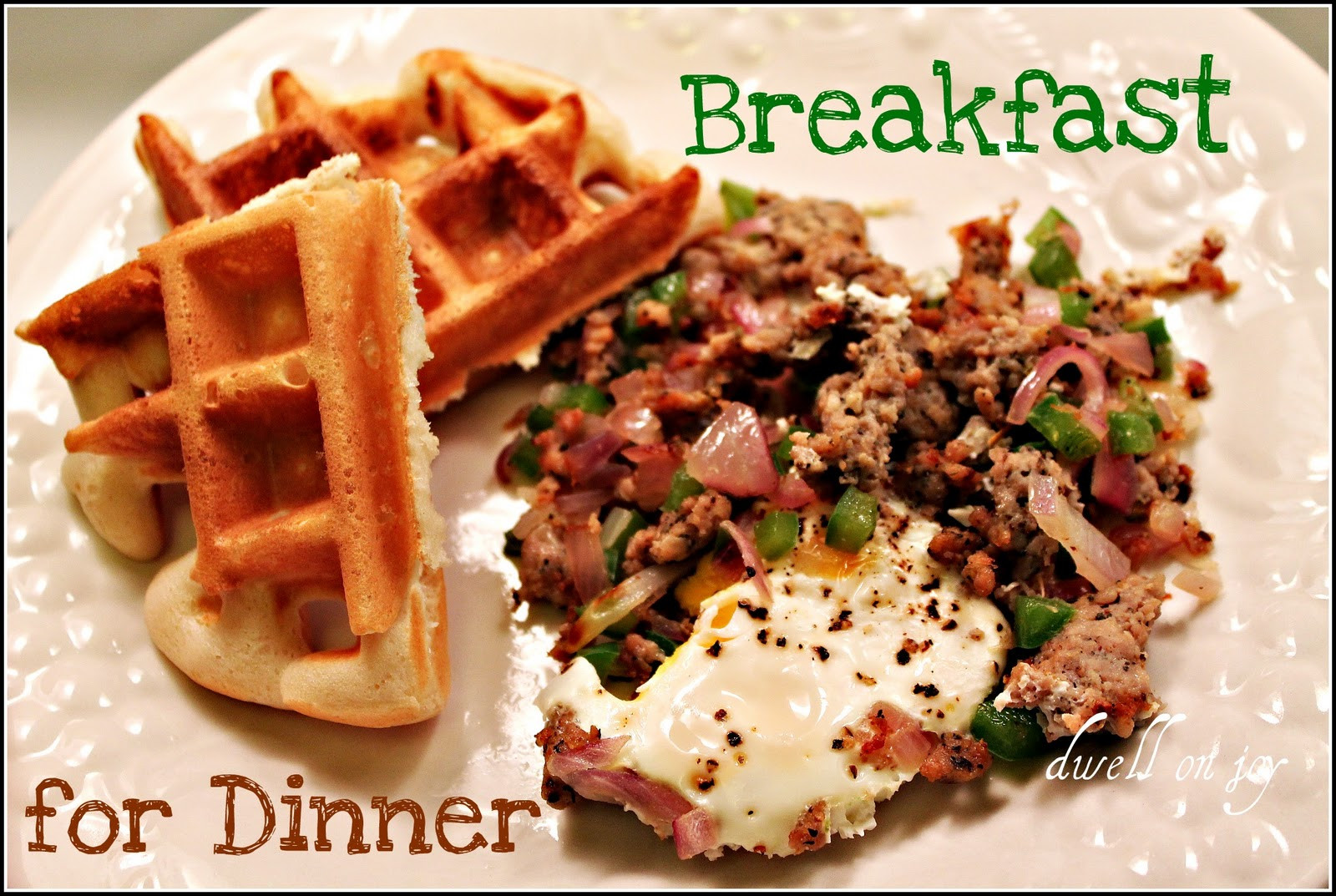 Breakfast For Dinner
 Breakfast for Dinner Waffles & Hash