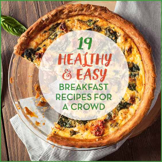 Breakfast Recipes For A Crowd
 19 Healthy & Easy Breakfast Recipes For A Crowd Get