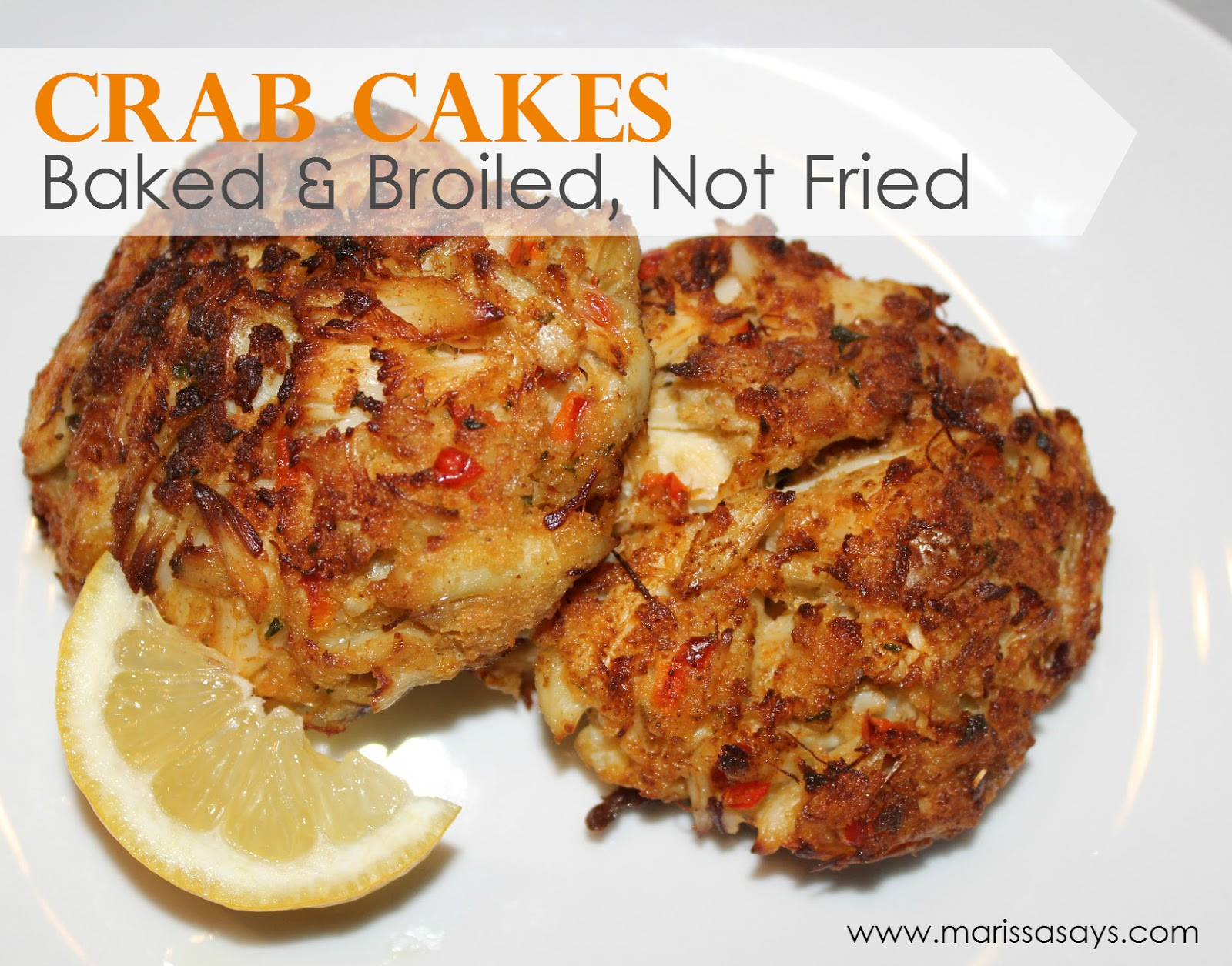 Broiled Crab Cakes
 Marissa Says