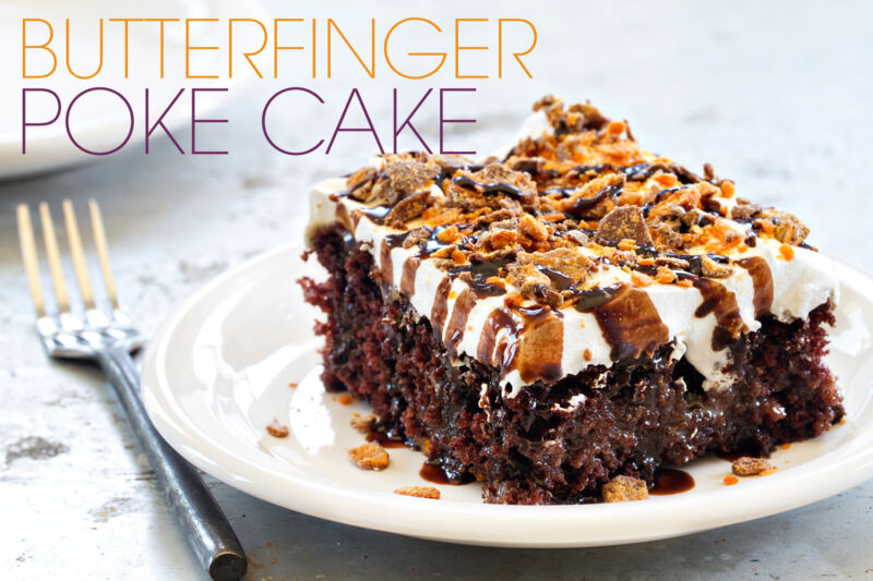 Butterfinger Poke Cake
 Butterfinger Poke Cake