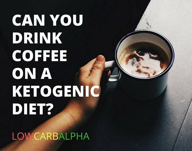 Can You Drink Milk On Keto Diet
 Can You Drink Coffee on a Ketogenic Diet