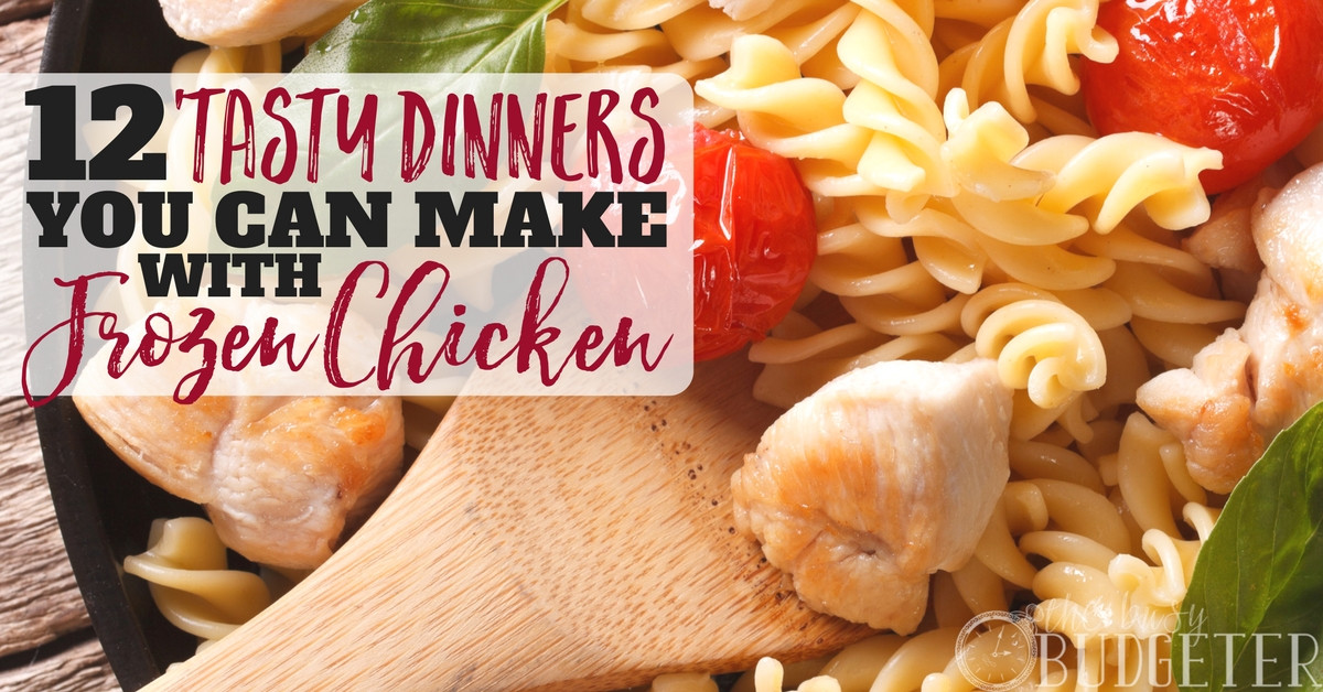 Can You Freeze Fried Chicken
 12 Tasty Dinners You Can Make with Frozen Pre Cooked