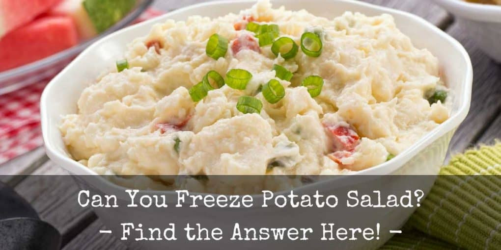 Can You Freeze Potato Salad
 Can You Freeze Potato Salad – Find the Answer Here