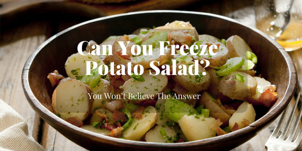 Can You Freeze Potato Salad
 Can You Freeze Potato Salad You Won’t Believe The Answer