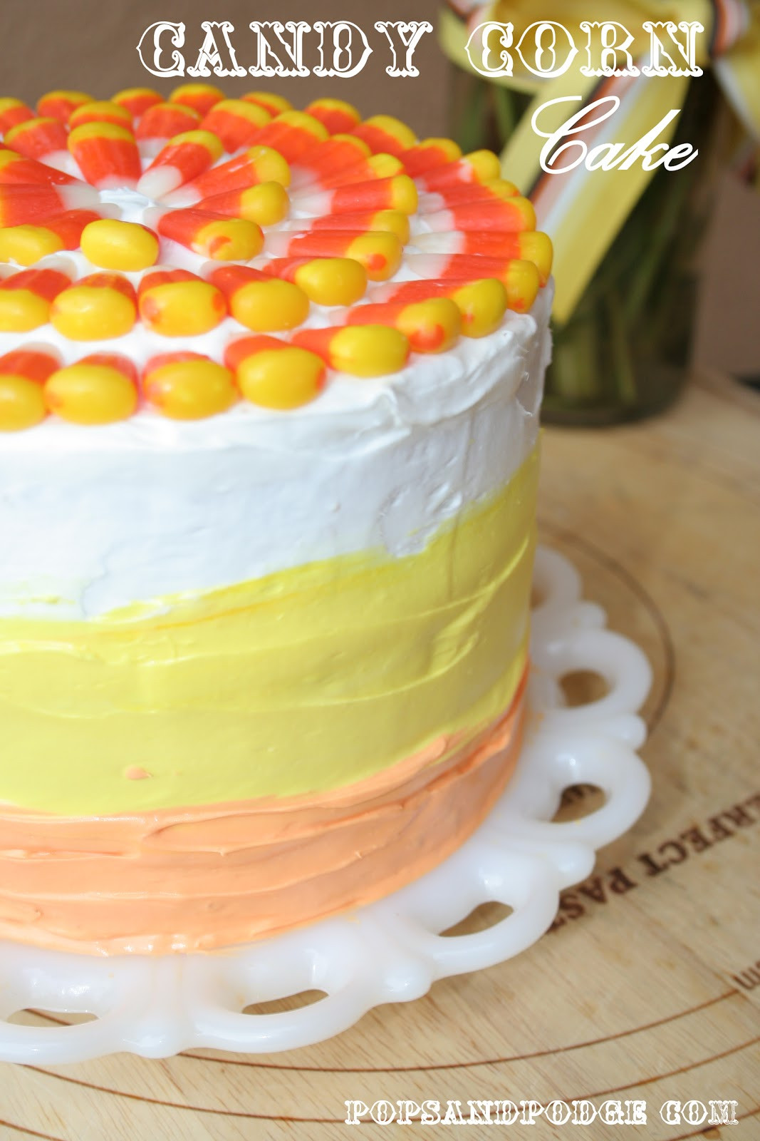 Candy Corn Cake
 Pops and Podge Candy Corn Cake Happy Halloween