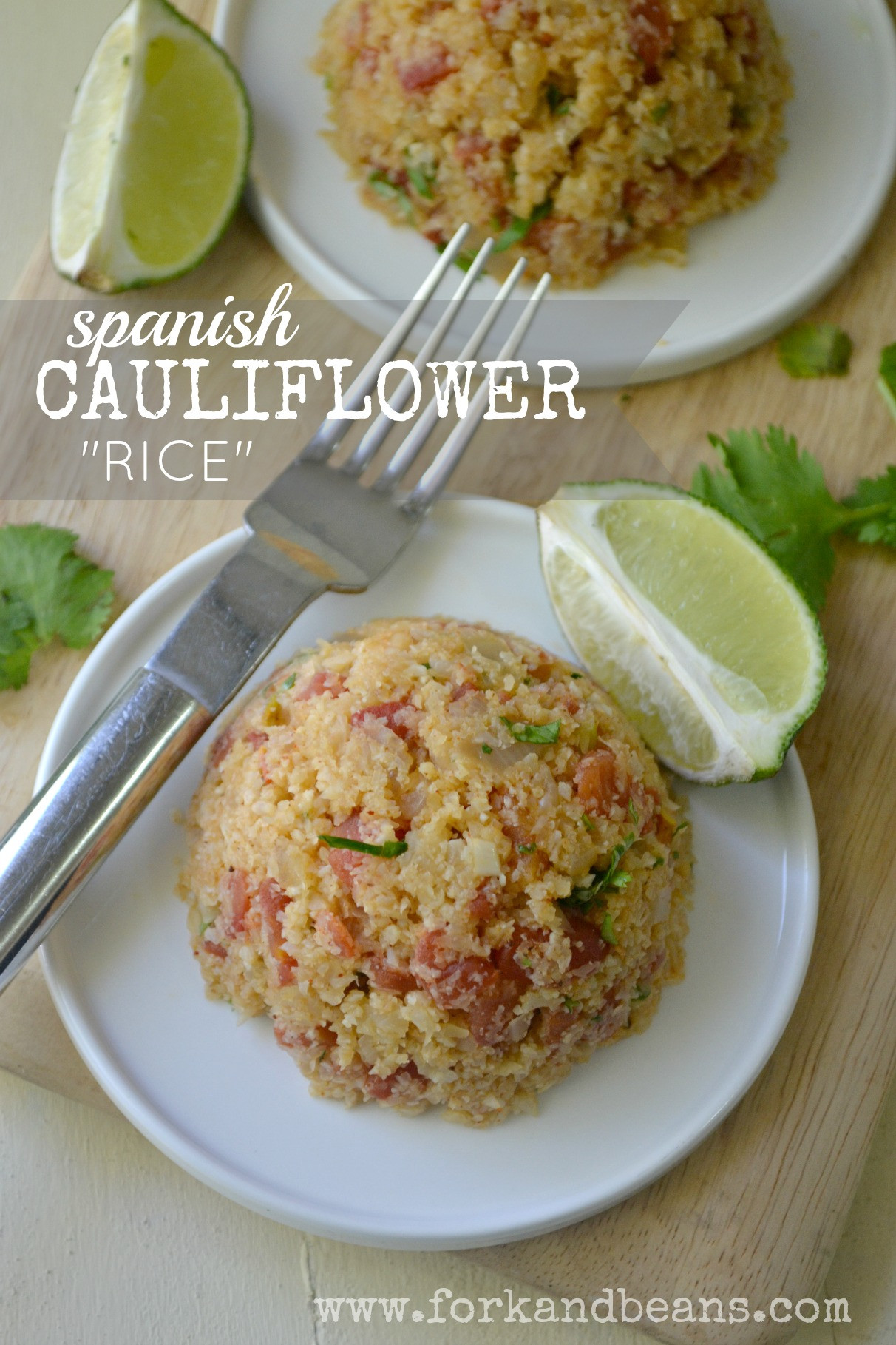 Cauliflower Spanish Rice
 Cauliflower Spanish "Rice" Fork and Beans