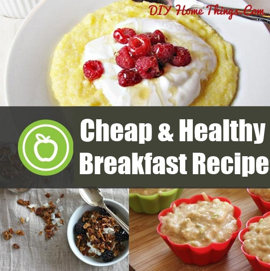 Cheap Breakfast Recipes
 55 Cheap and Healthy Breakfast Recipes