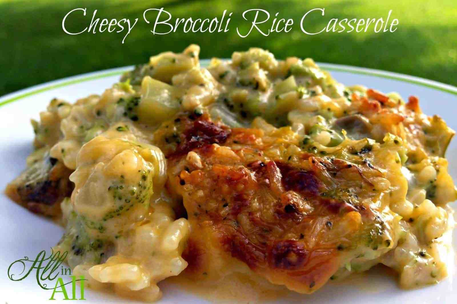 Cheesy Broccoli Rice Casserole
 Cheesy Broccoli Rice Casserole All in All