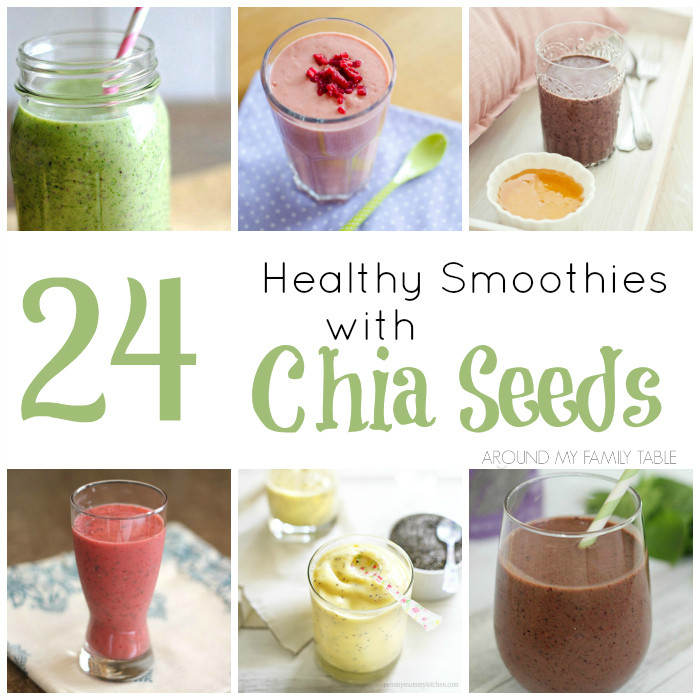 Chia Seeds Smoothie Recipes
 24 Healthy Smoothies with Chia Seeds Around My Family Table