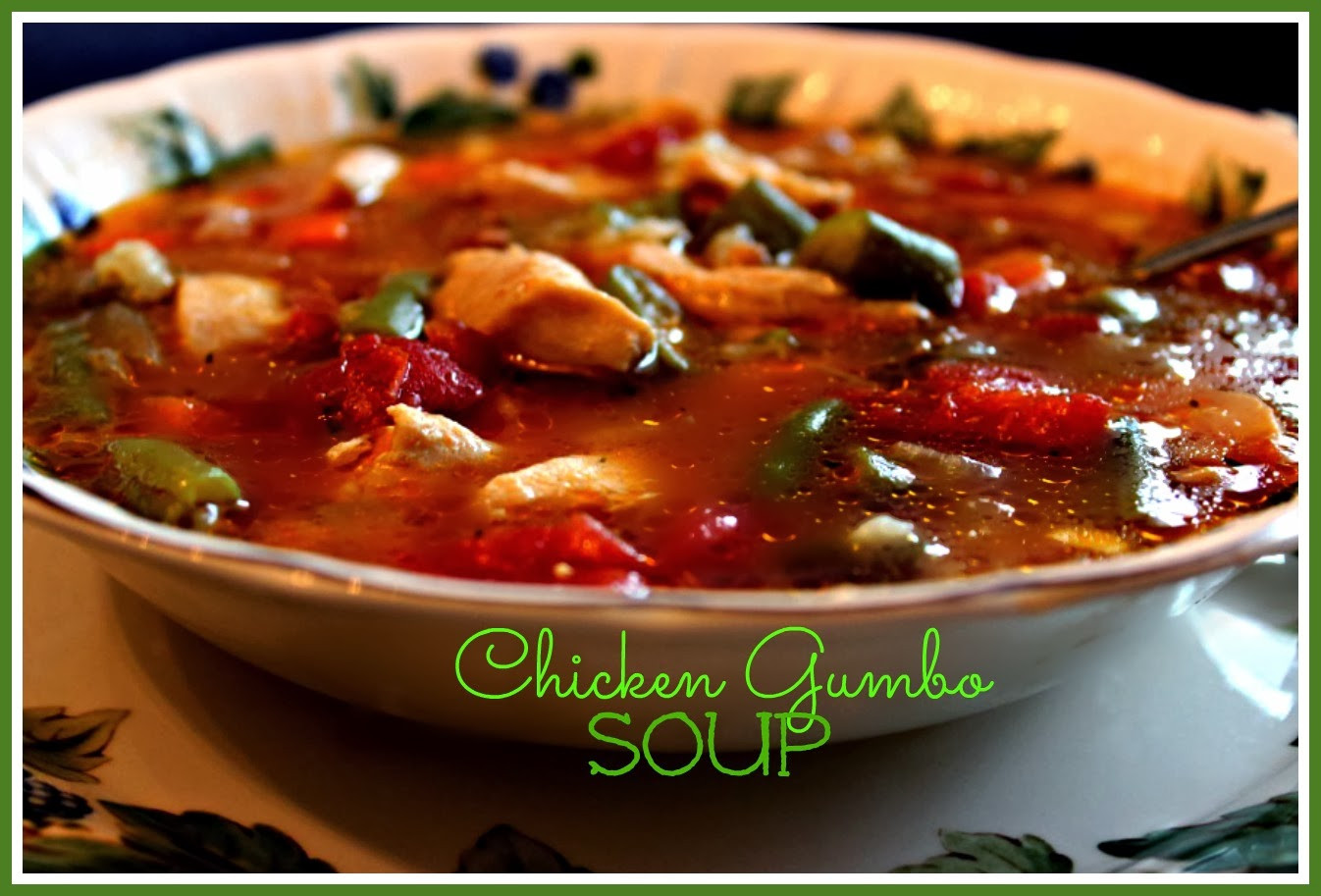 Chicken Gumbo Soup
 Sweet Tea and Cornbread Chicken Gumbo Soup