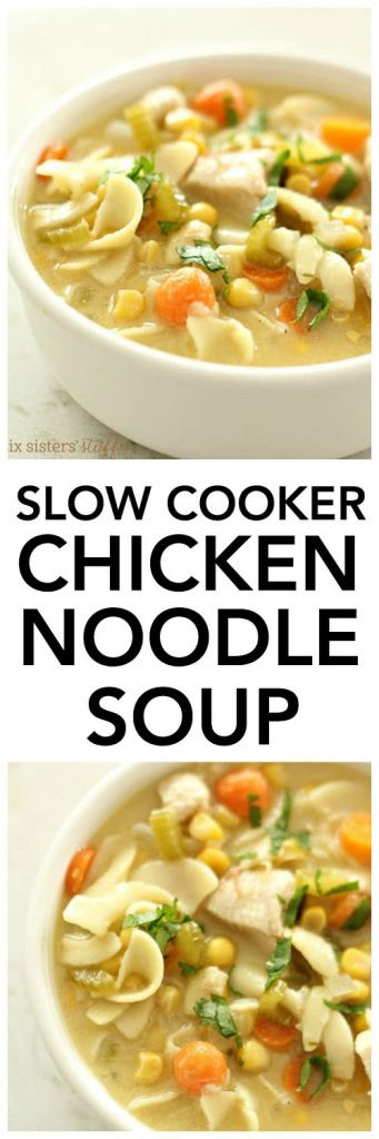 Chicken Noodle Soup Slow Cooker
 Slow Cooker Chicken Noodle Soup – Six Sisters Stuff