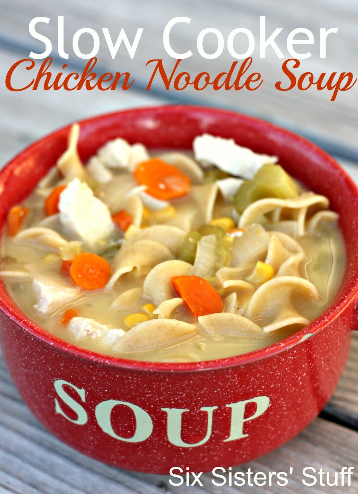 Chicken Noodle Soup Slow Cooker
 Slow Cooker Chicken Noodle Soup – Six Sisters Stuff