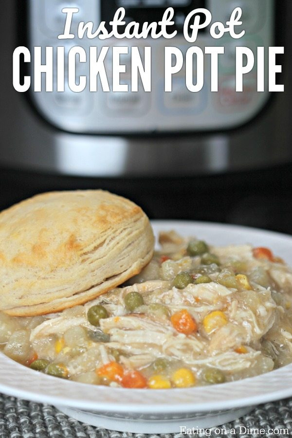 Chicken Pot Pie Instant Pot
 Instant Pot Chicken Pot Pie Recipe Eating on a Dime