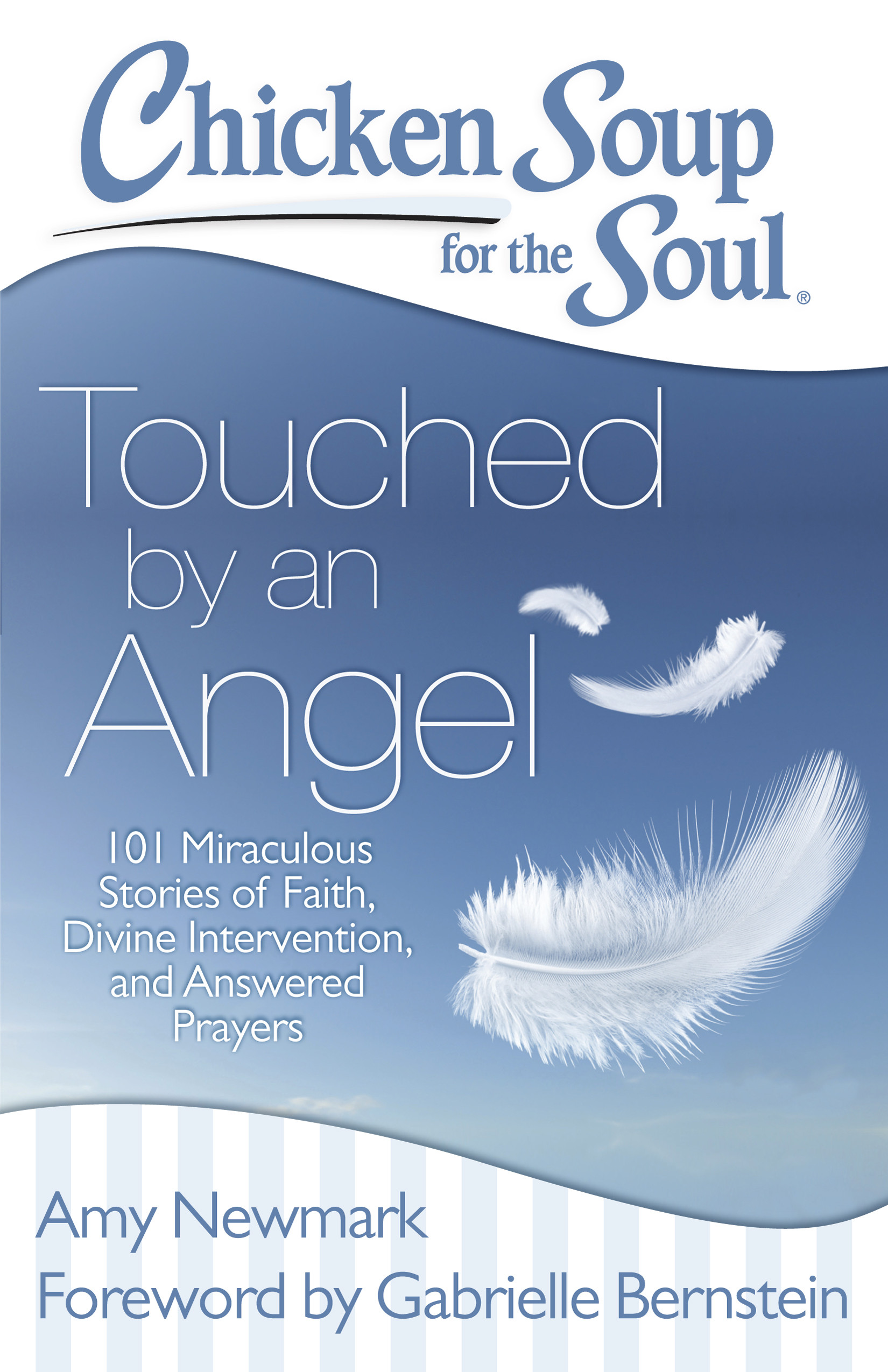 Chicken Soup For The Soul Books
 Chicken Soup for the Soul Touched by an Angel