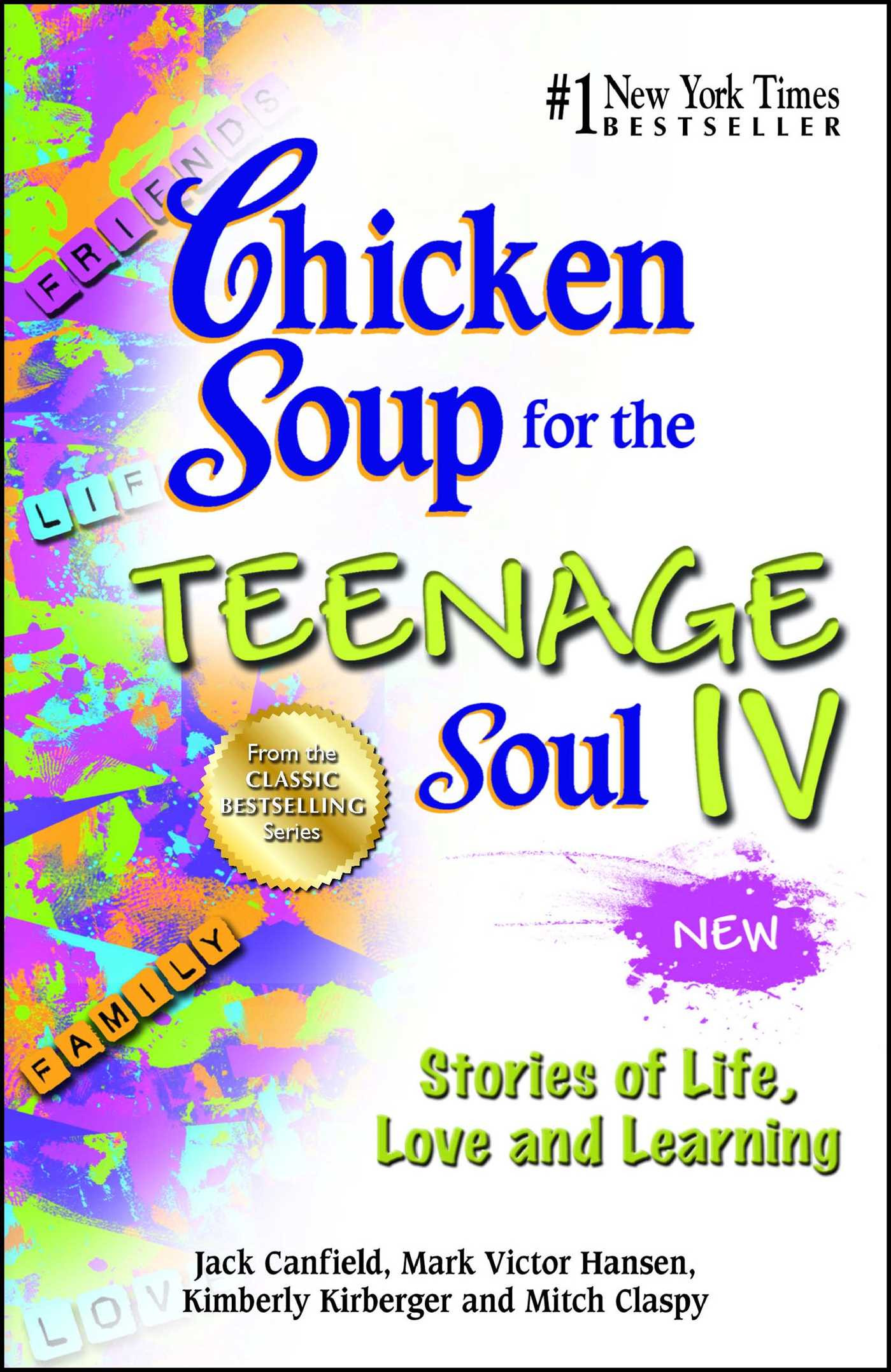 Chicken Soup For The Soul Books
 Chicken Soup for the Teenage Soul IV