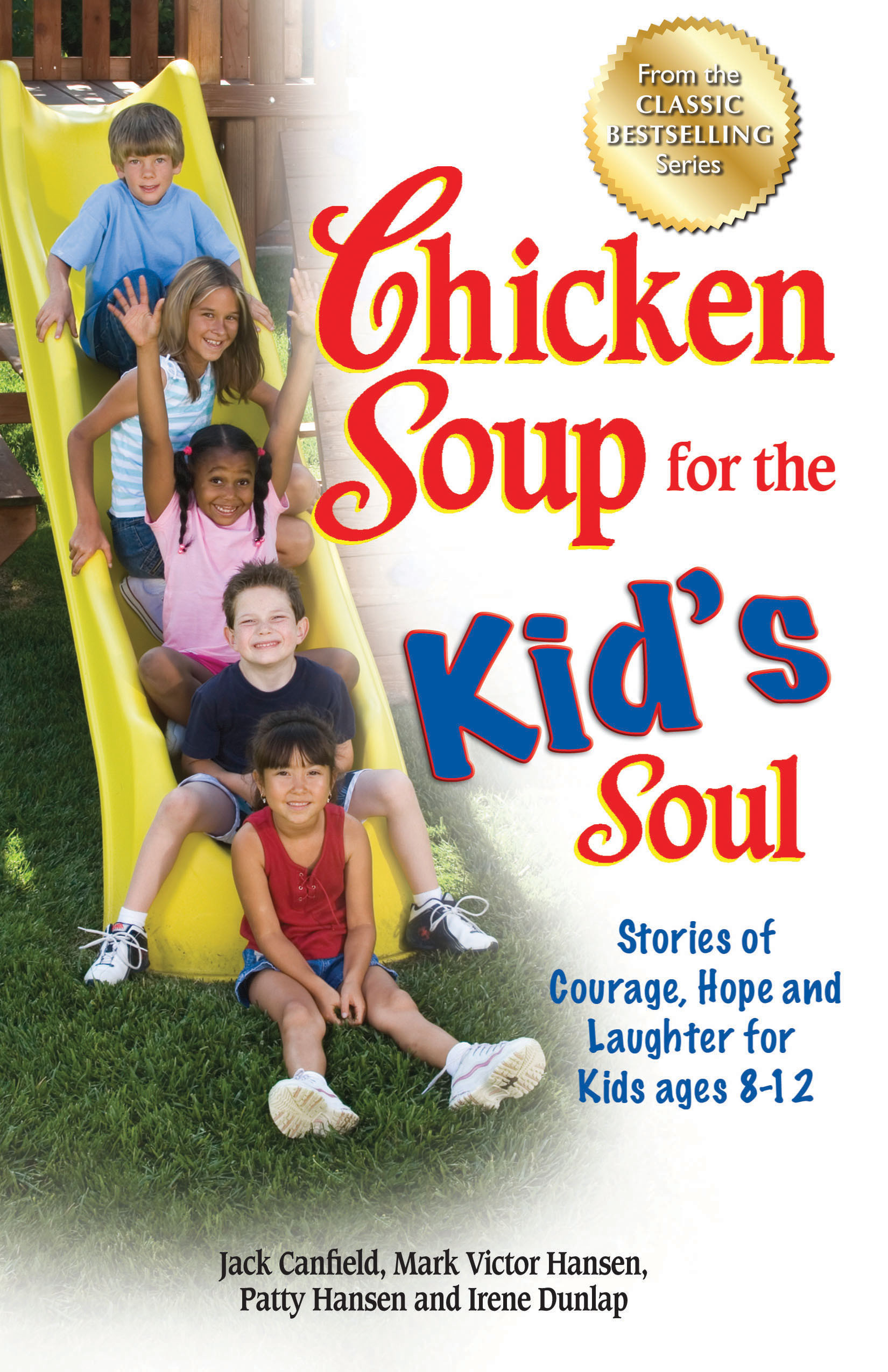 Chicken Soup For The Soul Books
 Chicken Soup for the Kid s Soul