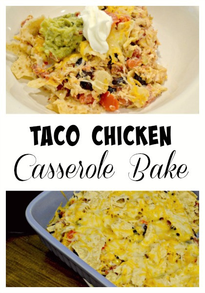 Chicken Taco Casserole
 Mexican Chicken Taco Bake