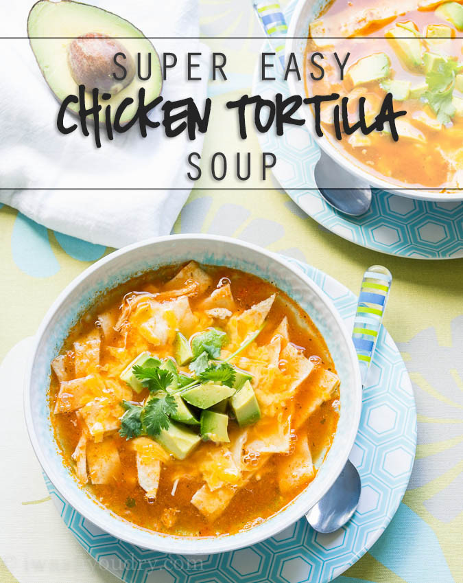 Chicken Tortilla Soup Easy
 Easy Chicken Tortilla Soup I Wash You Dry