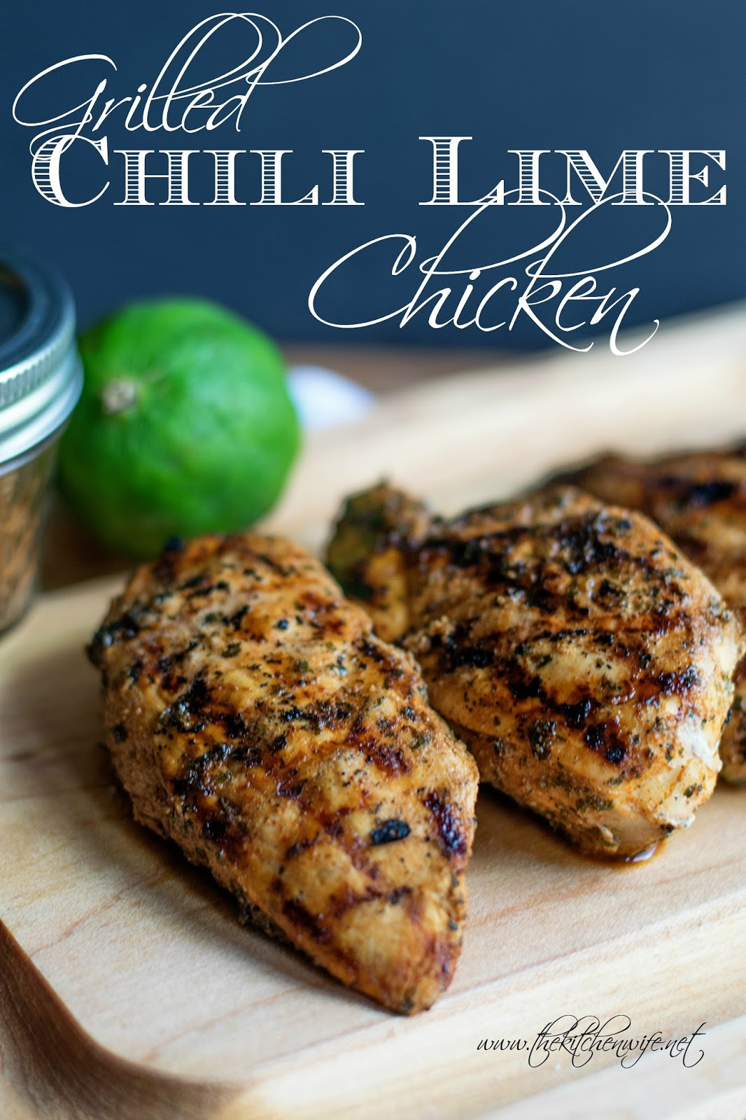 Chili Lime Chicken
 Grilled Chili Lime Chicken Recipe The Kitchen Wife