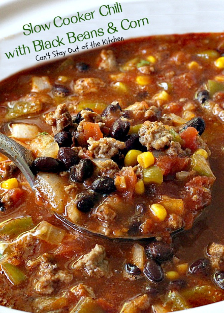 Chili With Corn
 Slow Cooker Chili with Black Beans and Corn Can t Stay