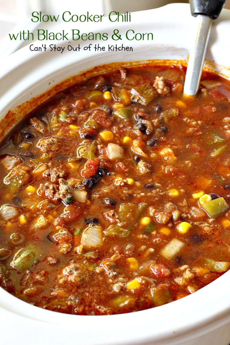 Chili With Corn
 Slow Cooker Chili with Black Beans and Corn Can t Stay