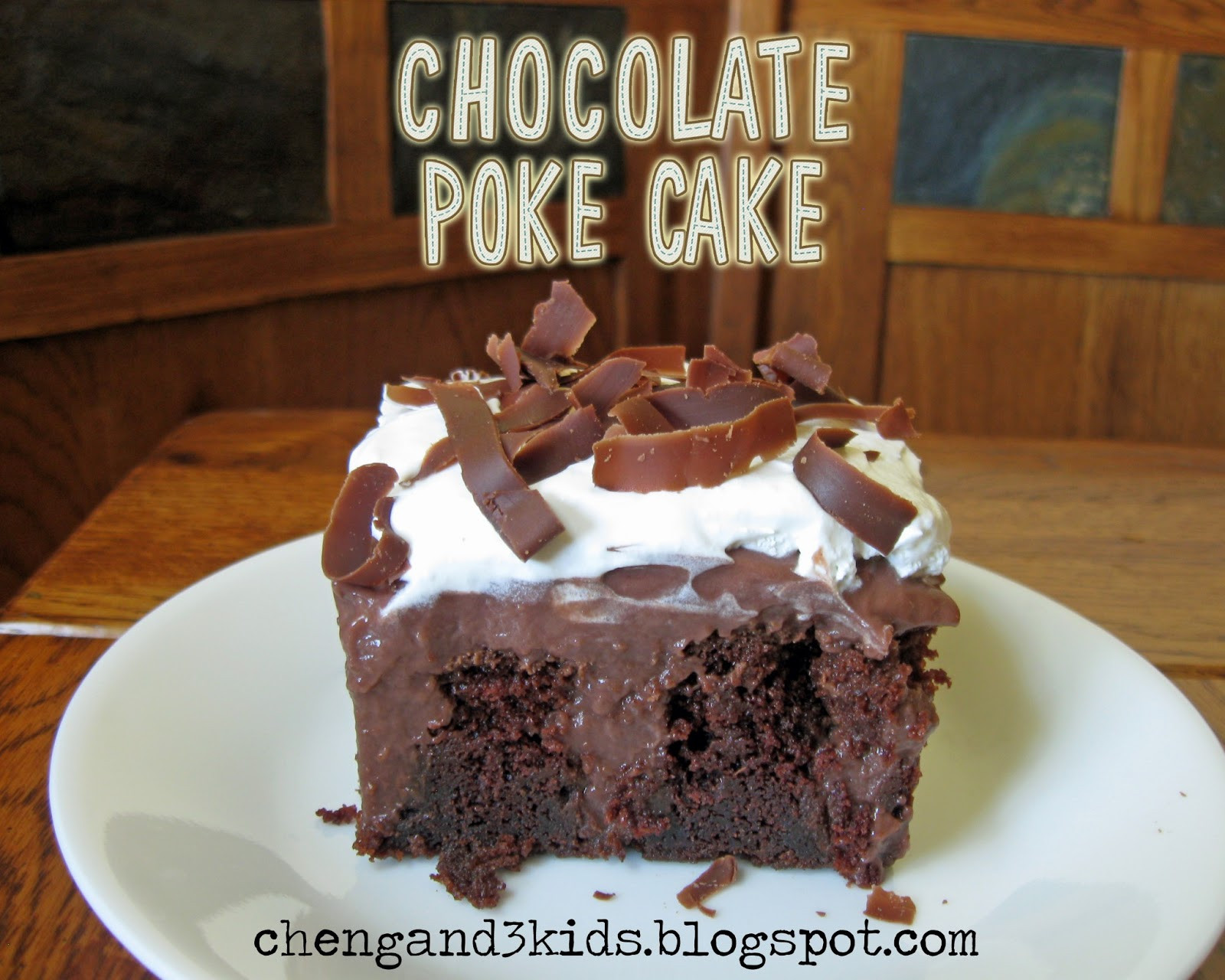 Chocolate Poke Cake
 Cheng and 3 Kids Chocolate Poke Cake