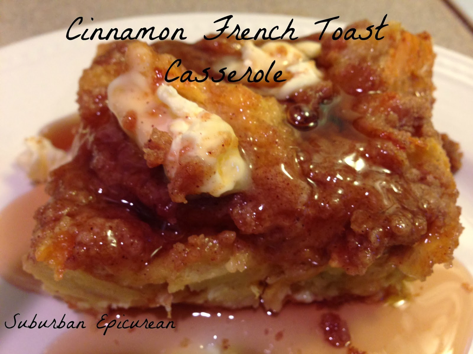 Cinnamon French Toast Casserole
 Suburban Epicurean Cinnamon French Toast Casserole