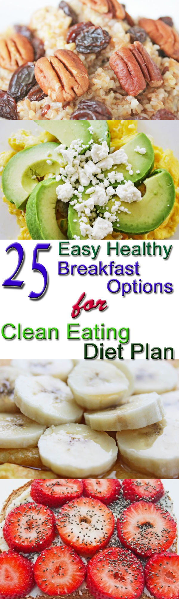 Clean Eating Breakfast Recipe
 25 Healthy Breakfast Options