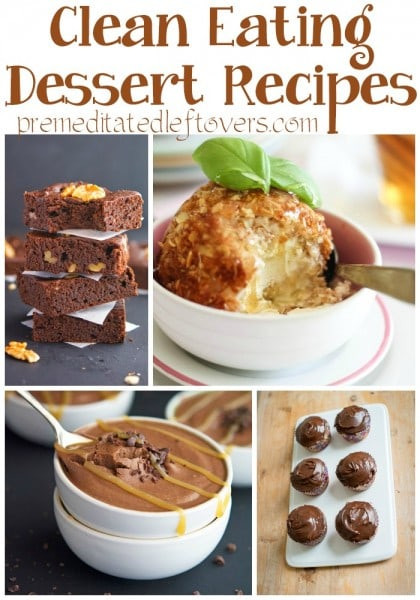 Clean Eating Desserts
 25 Clean Eating Dessert Recipes