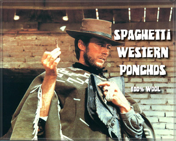 Clint Eastwood Spaghetti Westerns
 "CLINT EASTWOOD SPAGHETTI WESTERN PONCHO