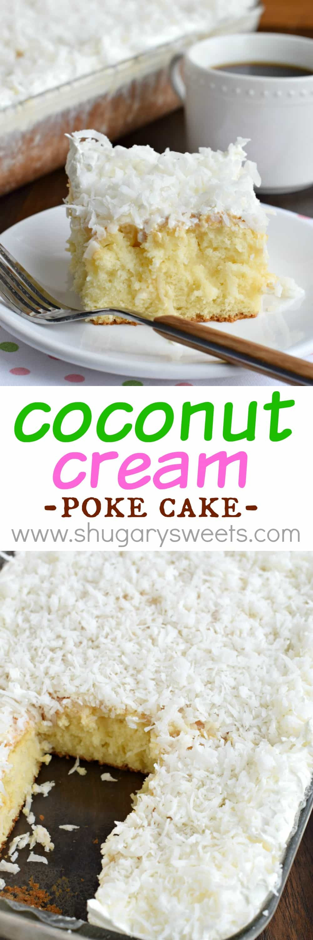 Coconut Cream Poke Cake
 Coconut Cream Poke Cake Shugary Sweets