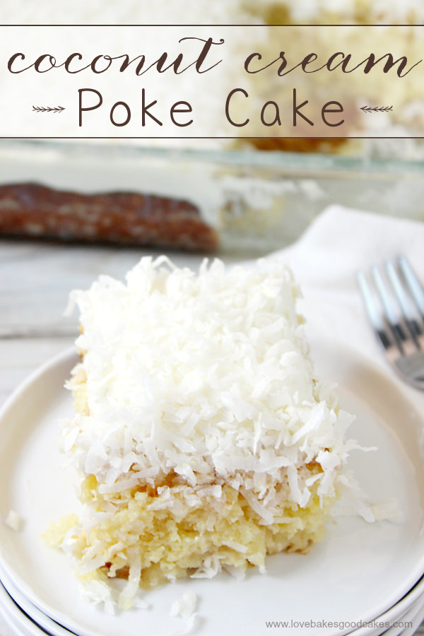 Coconut Cream Poke Cake
 Piña Colada Poke Cake