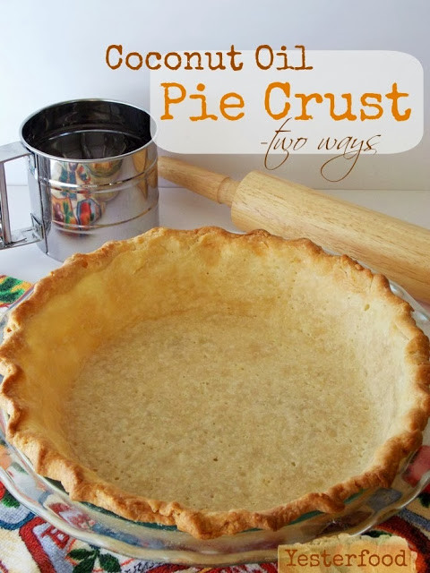 Coconut Oil Pie Crust
 Yesterfood Coconut Oil Pie Crust two ways