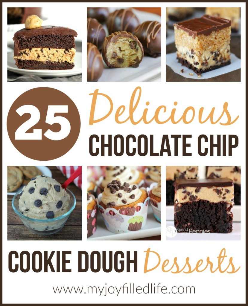 Cookie Dough Desserts
 25 Delicious Chocolate Chip Cookie Dough Desserts My Joy
