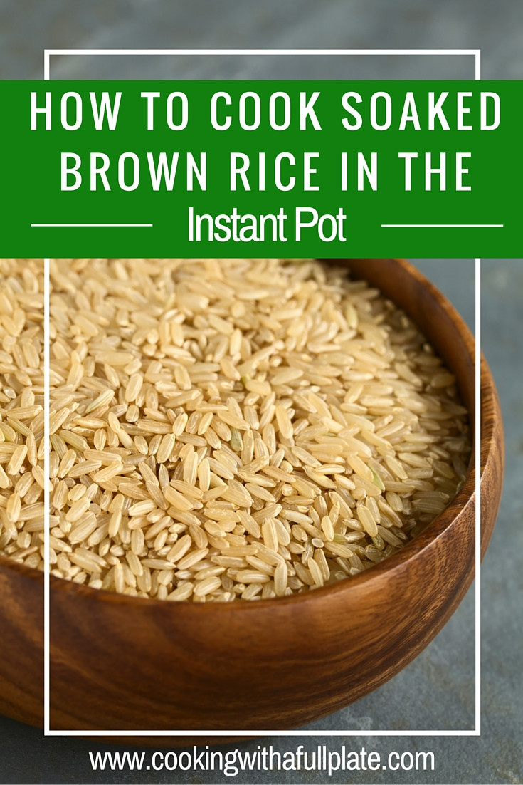 Cooking Brown Rice In Instant Pot
 How to Cook Soaked Brown Rice in your Instant Pot