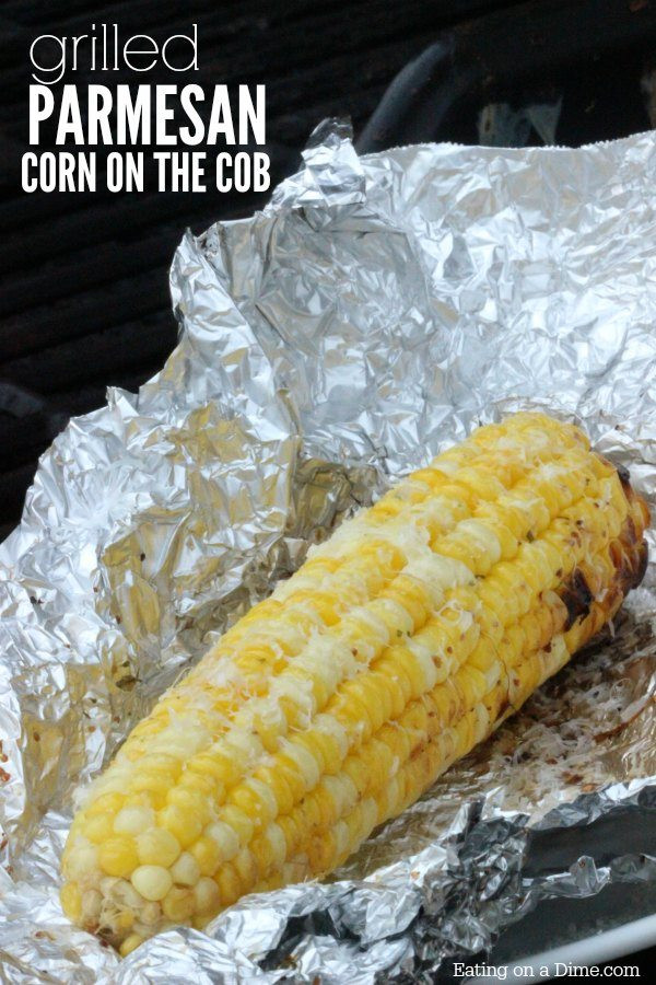 Cooking Corn On The Cob On The Grill
 Parmesan Grilled Corn on the Cob Eating on a Dime