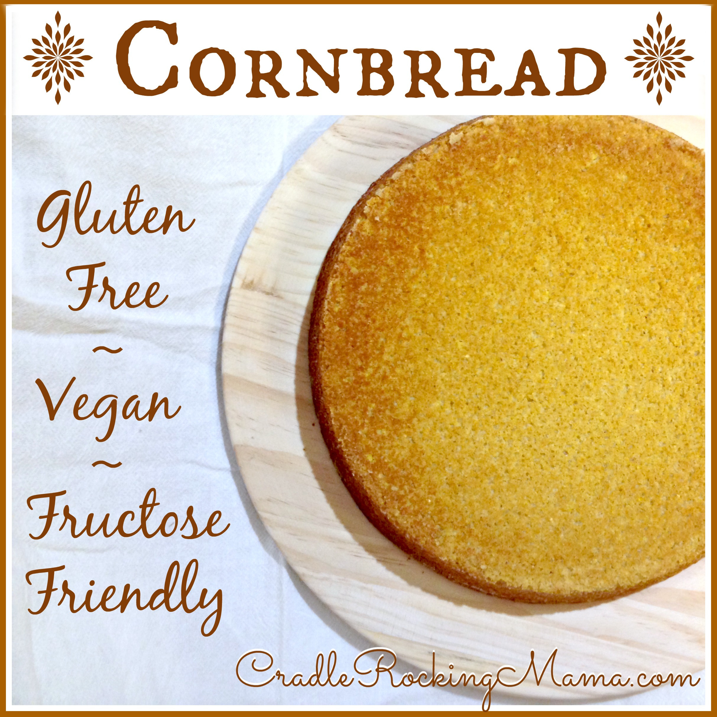 Cornbread Gluten Free
 Cornbread Vegan Gluten Free and Fructose Friendly