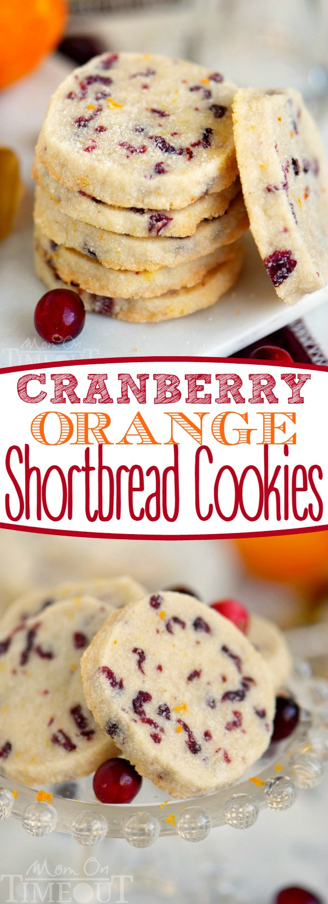 Cranberry Shortbread Cookies
 Cranberry Orange Shortbread Cookies Mom Timeout