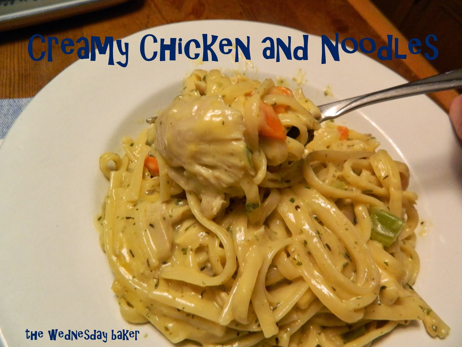 Creamy Chicken And Noodles
 The Wednesday Baker ONE POT CREAMY CHICKEN & NOODLES