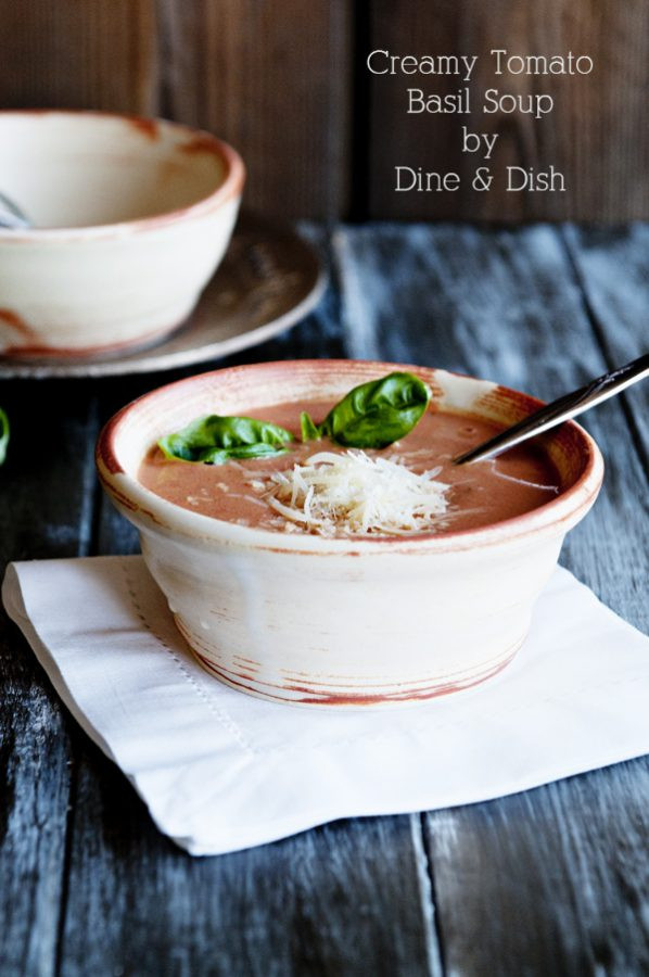 Creamy Tomato Basil Soup
 A New Love Recipe Creamy Tomato Basil Soup Dine and Dish