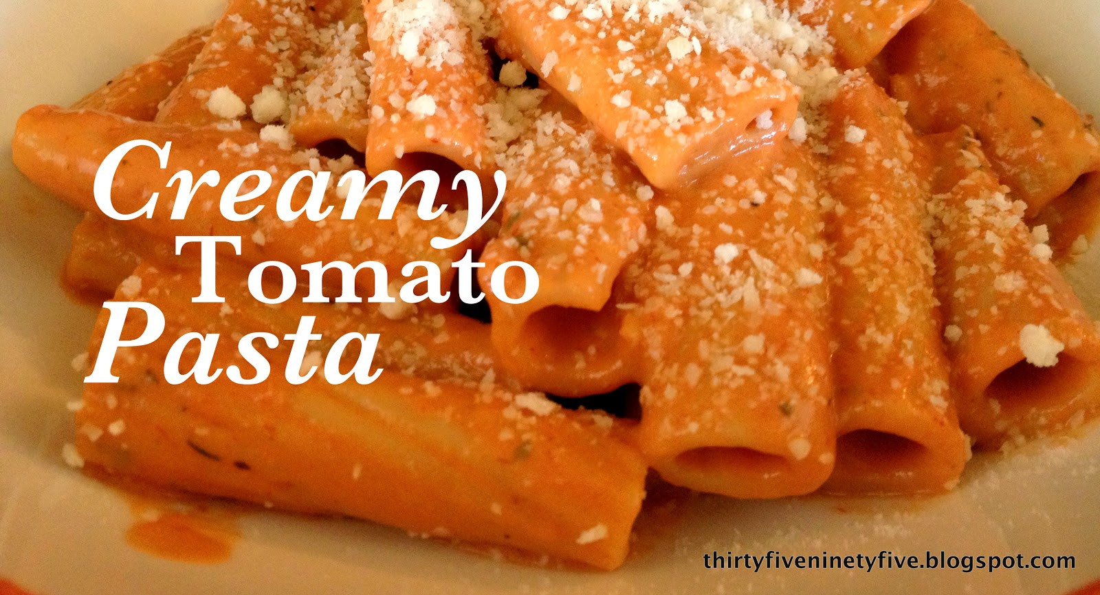 Creamy Tomato Pasta
 3595 Creamy Tomato Pasta