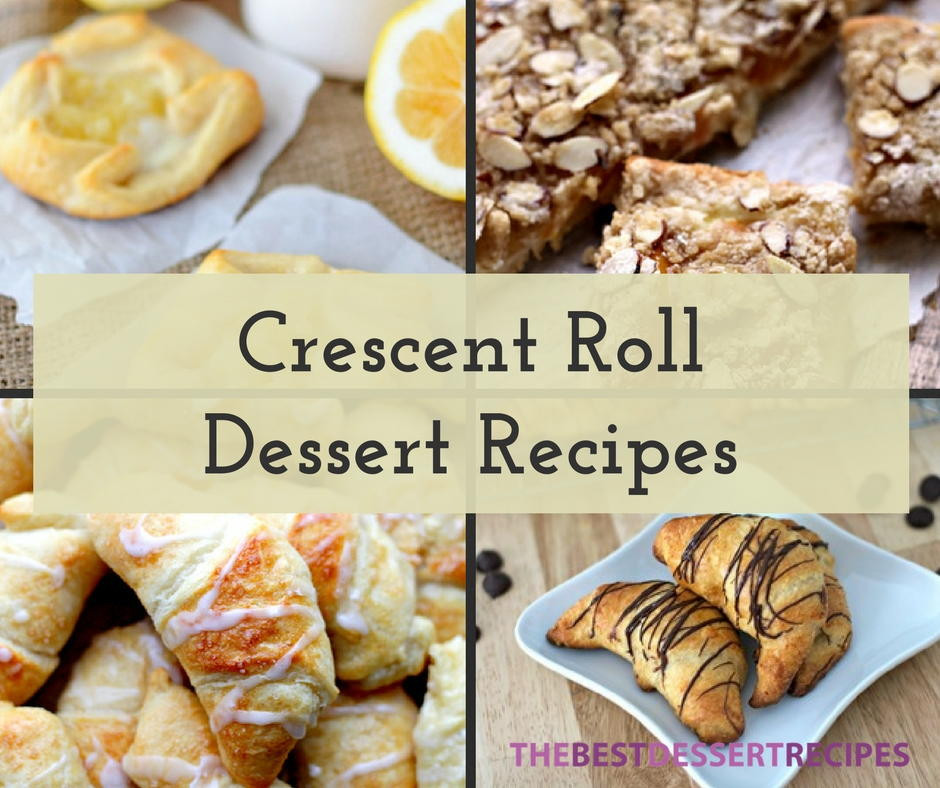 Crescent Roll Dessert Recipes
 20 Crescent Roll Dessert Recipes