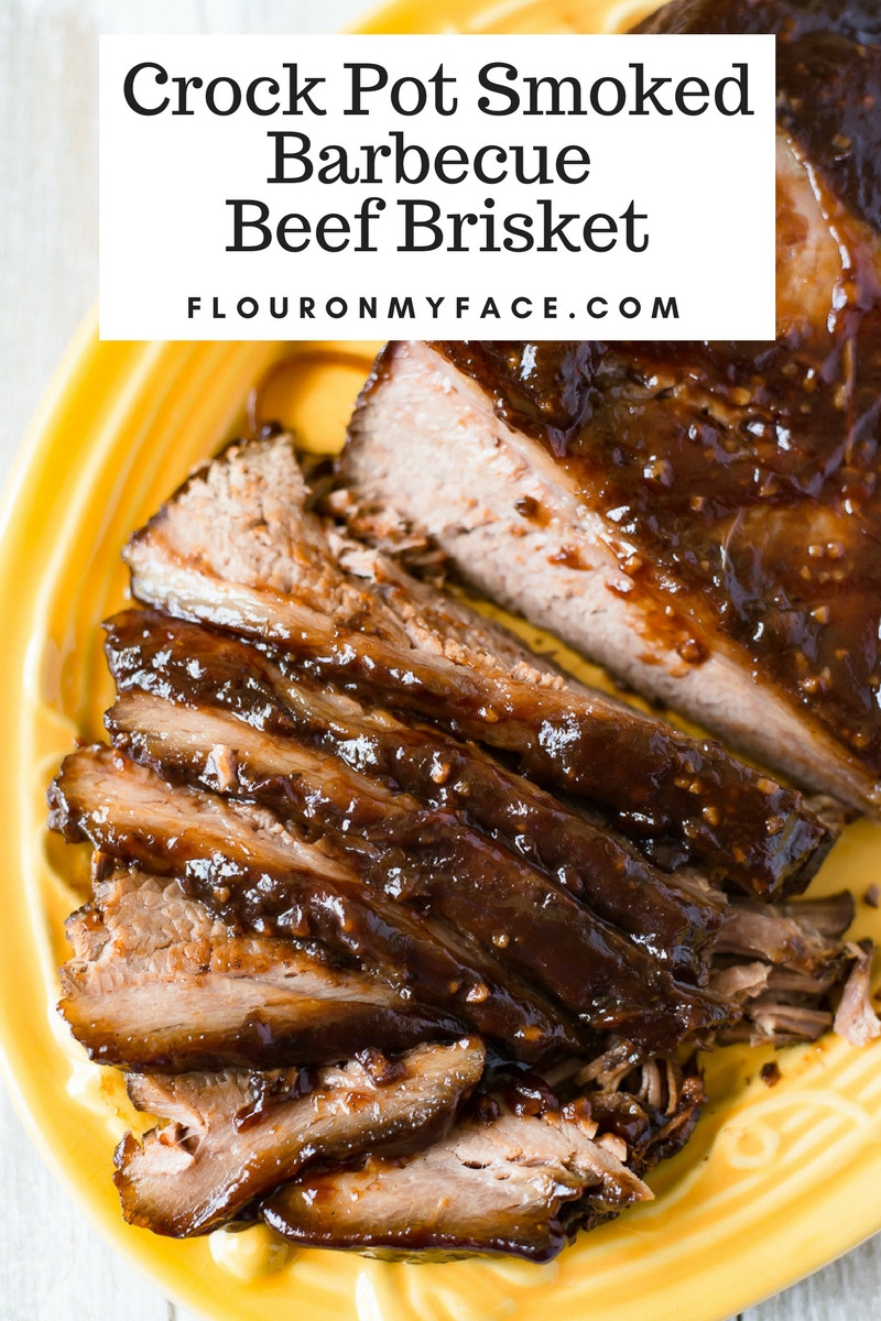 Crock Pot Beef Brisket
 Amazing Crock Pot Smoked Barbecue Beef Brisket Flour